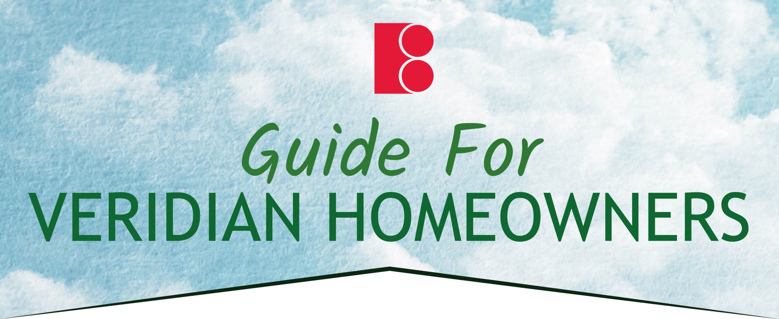 A Guide for a Veridian Homeowner A Guide for a Veridian Homeowner